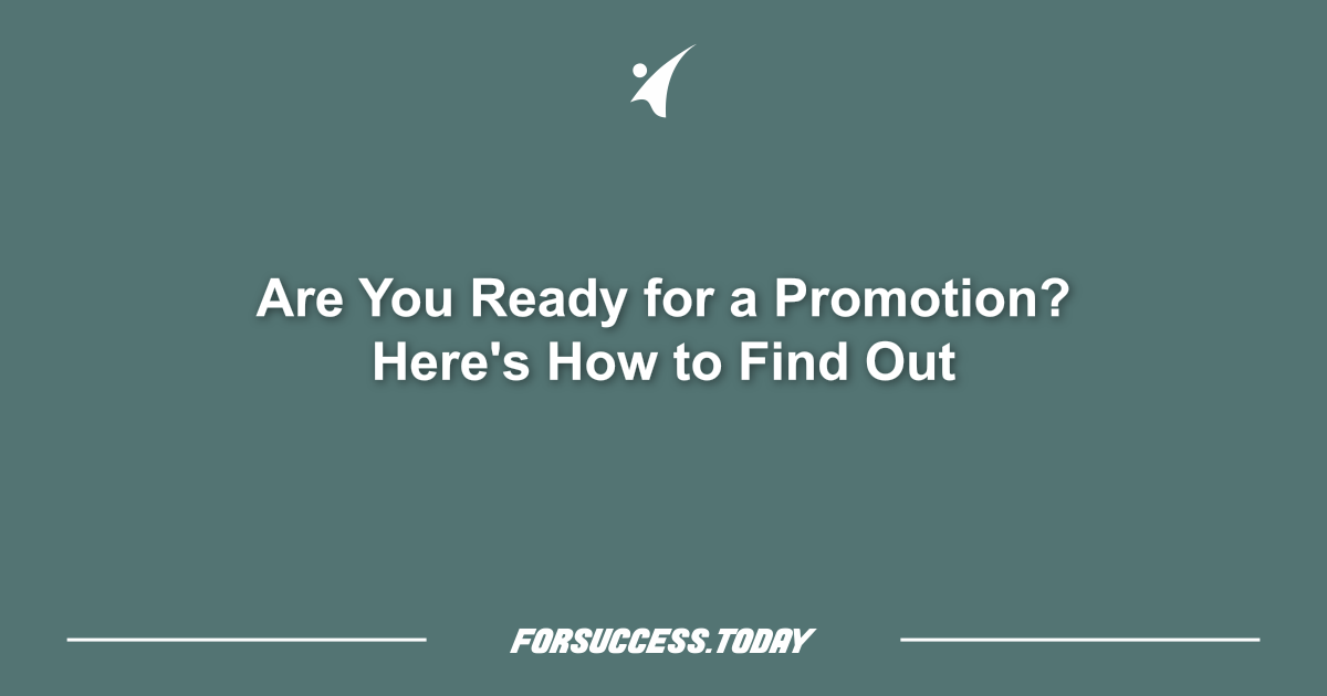 Are You Ready for a Promotion? Here's How to Find Out