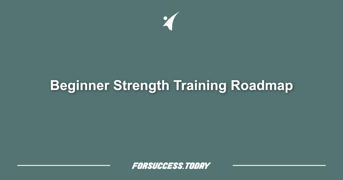 Beginner Strength Training Roadmap
