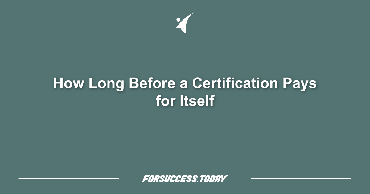 How Long Before a Certification Pays for Itself