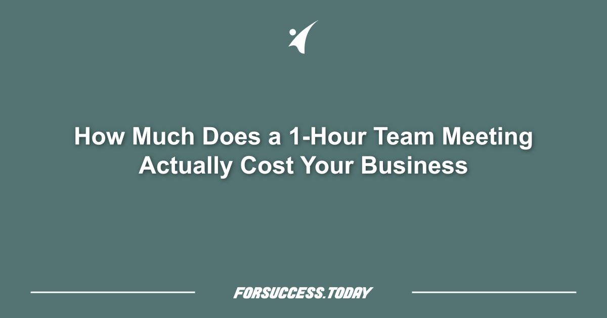 How Much Does a 1-Hour Team Meeting Actually Cost Your Business