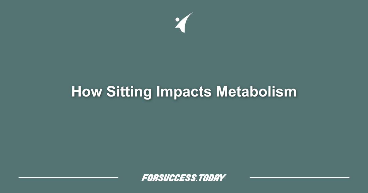 How Sitting Impacts Metabolism