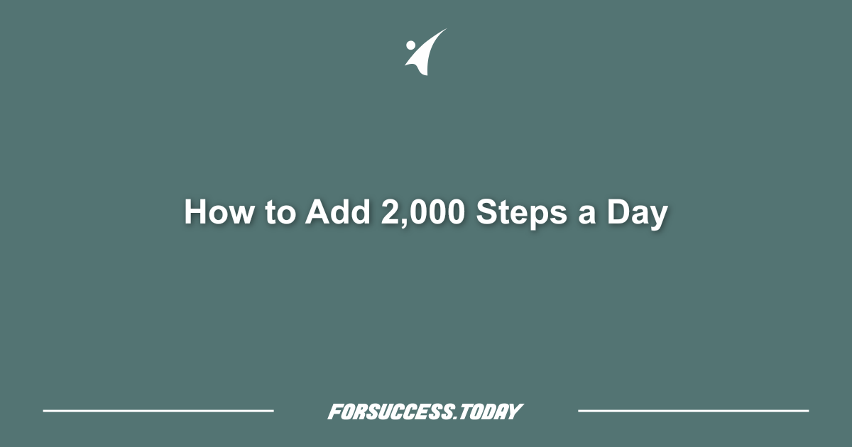 How to Add 2,000 Steps a Day