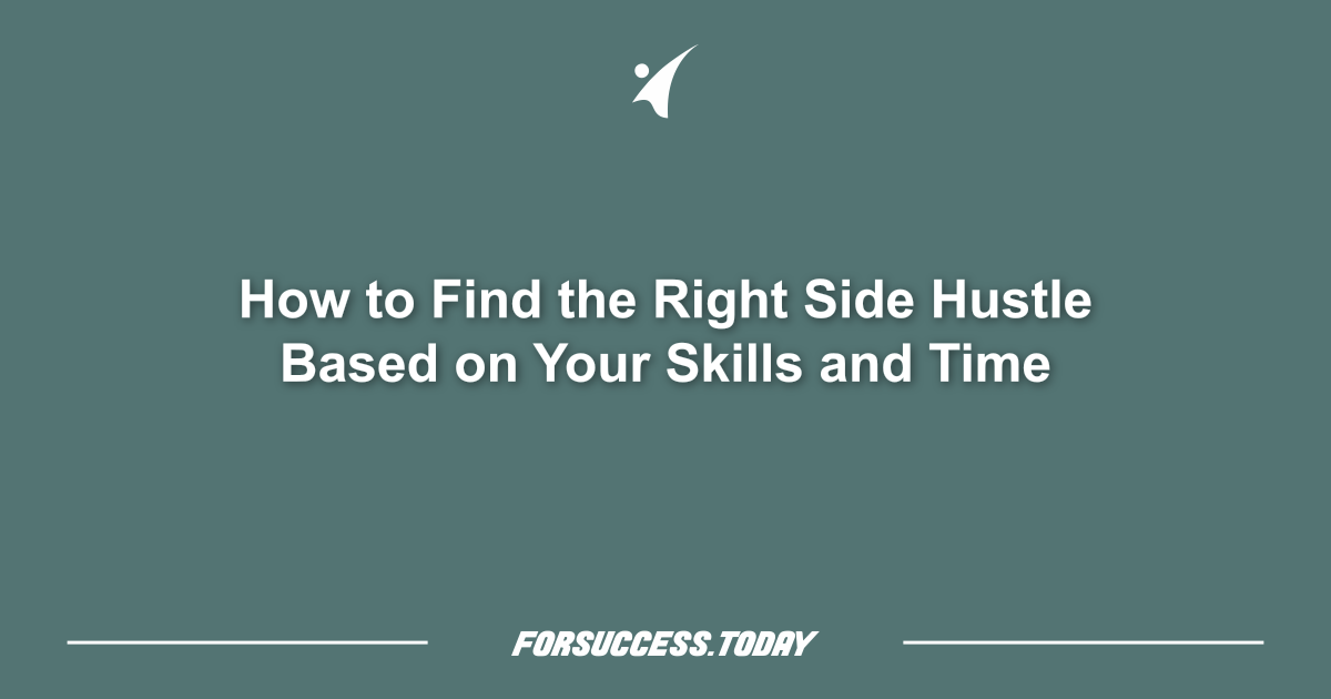 How to Find the Right Side Hustle Based on Your Skills and Time