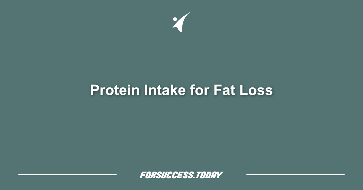 Protein Intake for Fat Loss