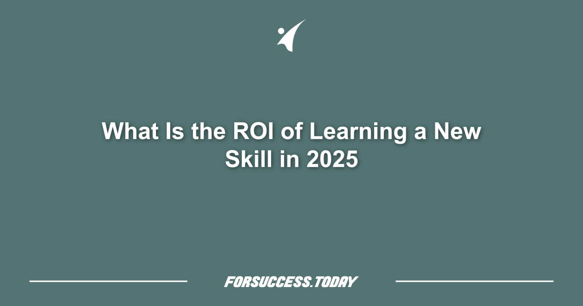 What Is the ROI of Learning a New Skill in 2025
