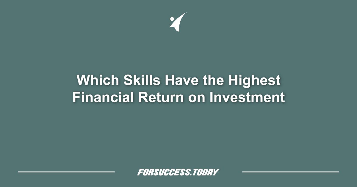 Which Skills Have the Highest Financial Return on Investment