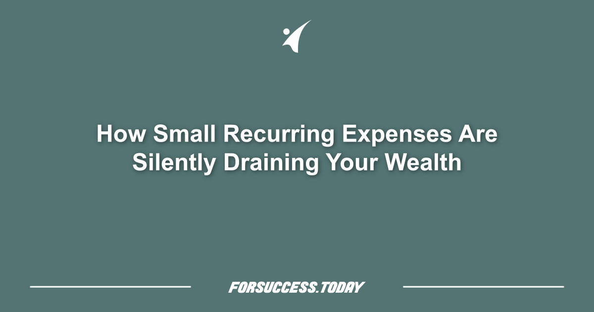 How Small Recurring Expenses Are Silently Draining Your Wealth