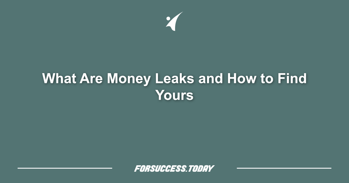 What Are Money Leaks and How to Find Yours