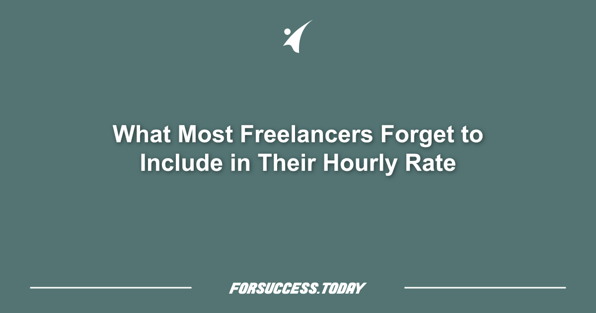 What Most Freelancers Forget to Include in Their Hourly Rate